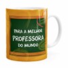 Caneca Melhor Professora Do Mundo Branca