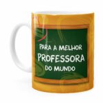 Caneca Melhor Professora Do Mundo Branca