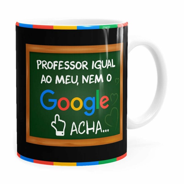 Caneca Professor Igual Ao Meu, Nem O Google Acha Branca