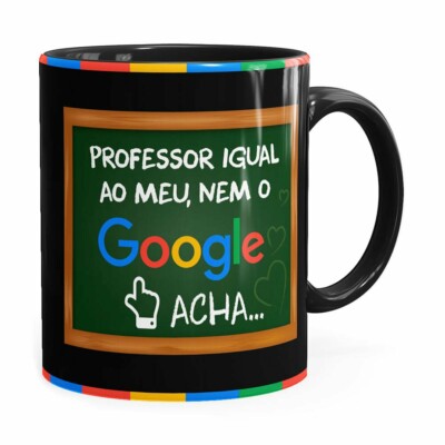 Caneca Professor Igual Ao Meu, Nem O Google Acha Preta