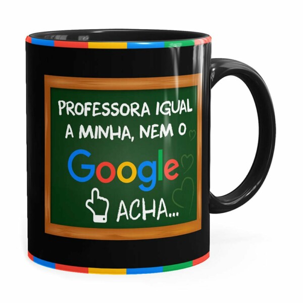 Caneca Professora Igual A Minha, Nem O Google Acha Preta