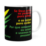 Caneca Bob Marley Se Deus Criou Branca