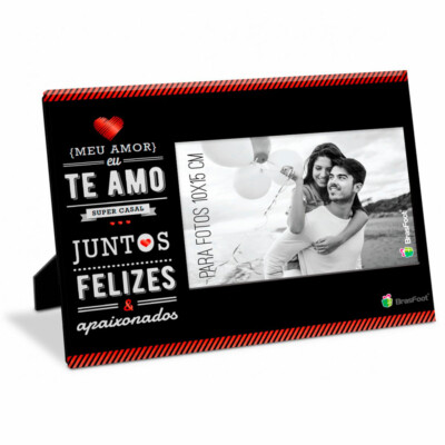 Porta Retrato Amor Felizes e Apaixonados 10x15