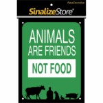 Placa Animals Are Friends Not Food Sinalize