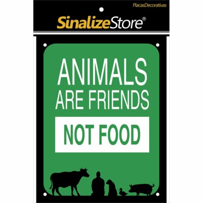Placa Animals Are Friends Not Food Sinalize