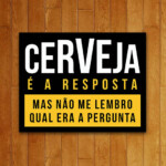 Placa Decorativa Cerveja é A Resposta 201