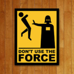 Placa Decorativa Dont Use The Force 002